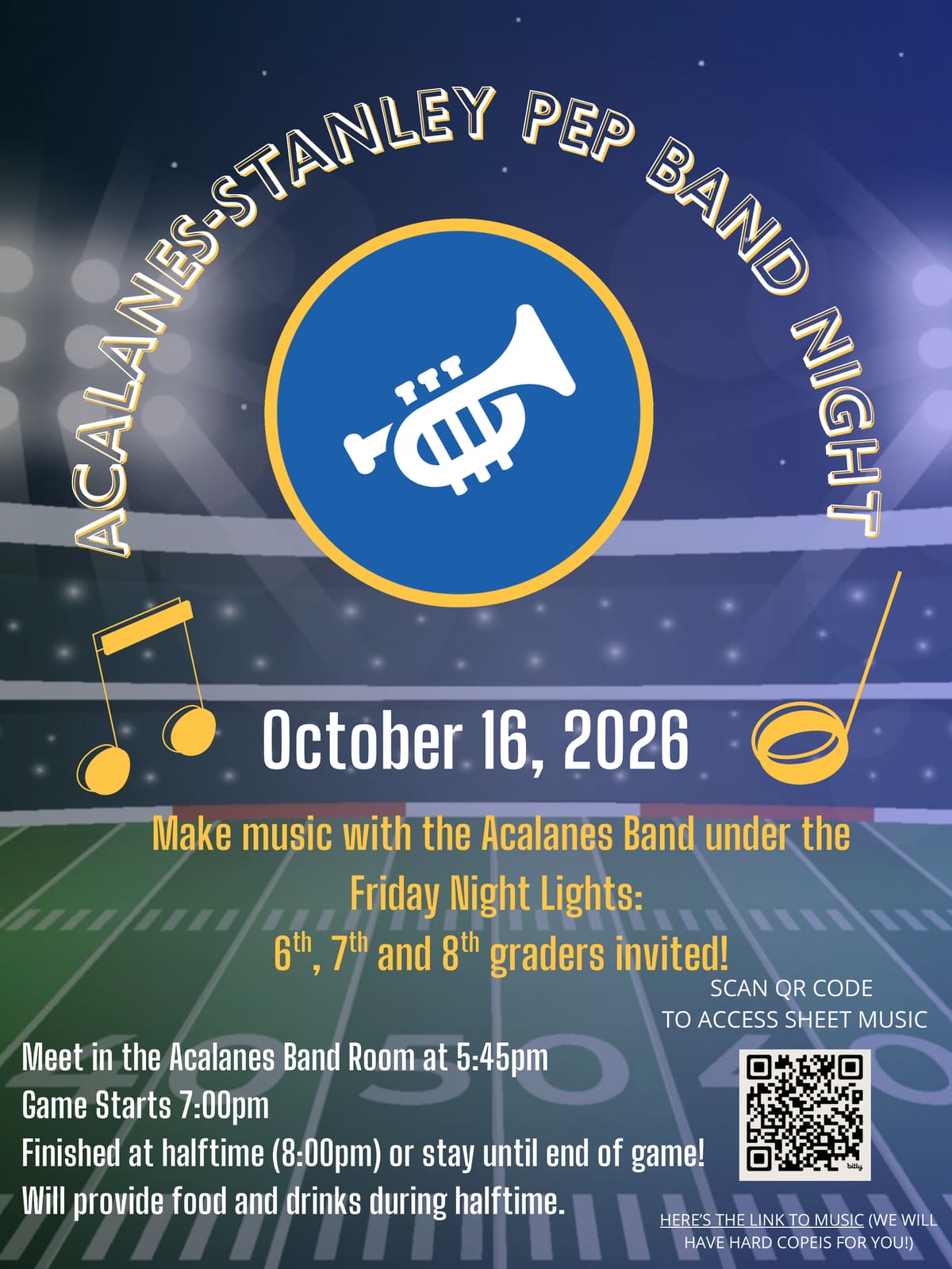 Poster: Acalanes-Stanley Pep Band Night, October 16, 2026. 6th, 7th and 8th graders invited to make music with the Acalanes Band under the Friday Night Lights. Meet in the Acalanes Band Room at 5:45 PM, game starts 7:00 PM, finished at halftime (8:00 PM) or stay until the end of the game. Food and drinks at halftime. QR code for sheet music.